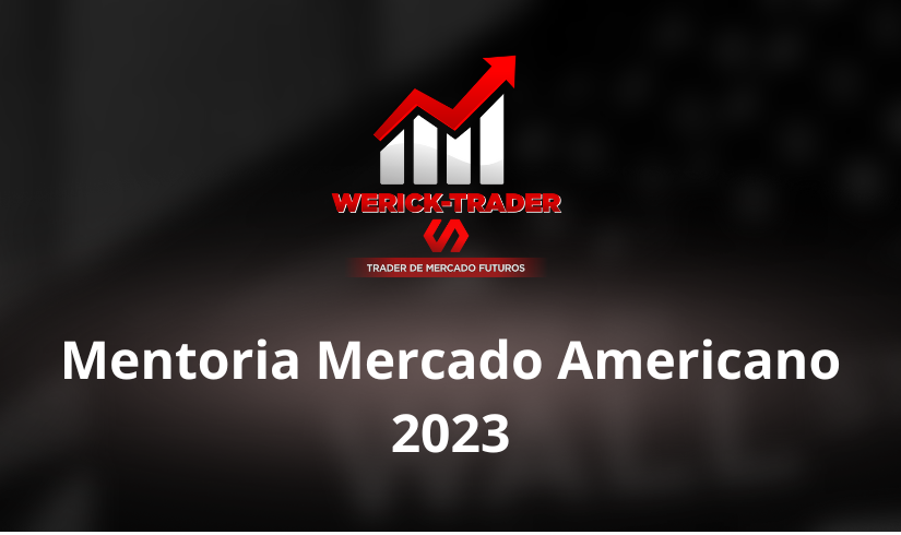 Mentoria Mercado Americano 2023 – WerickTrader